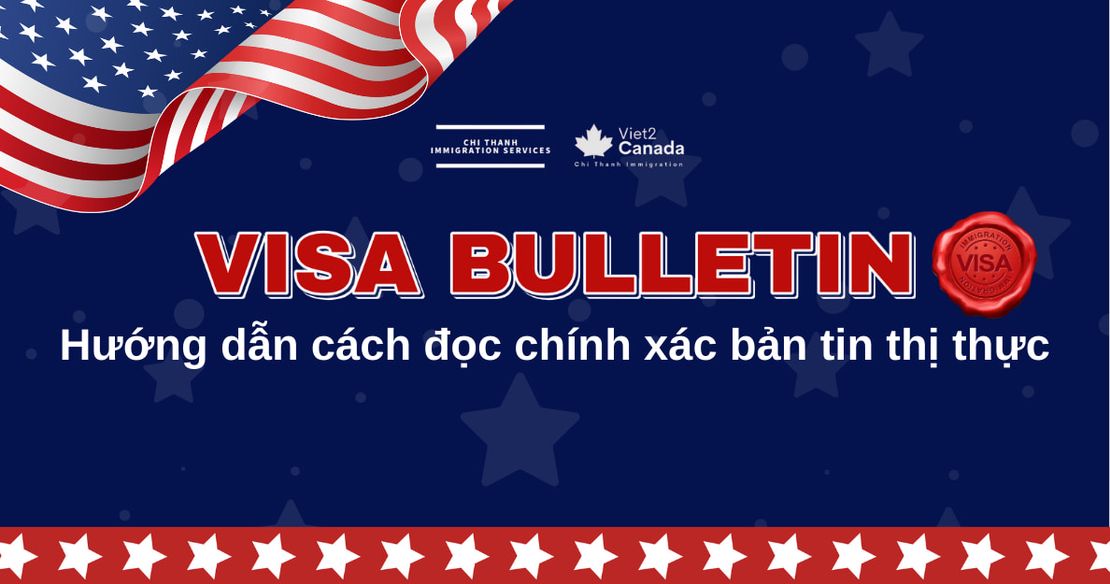 Visa Bulletin là gì? Hướng dẫn cách đọc chính xác về Bản tin thị thực Hoa Kỳ