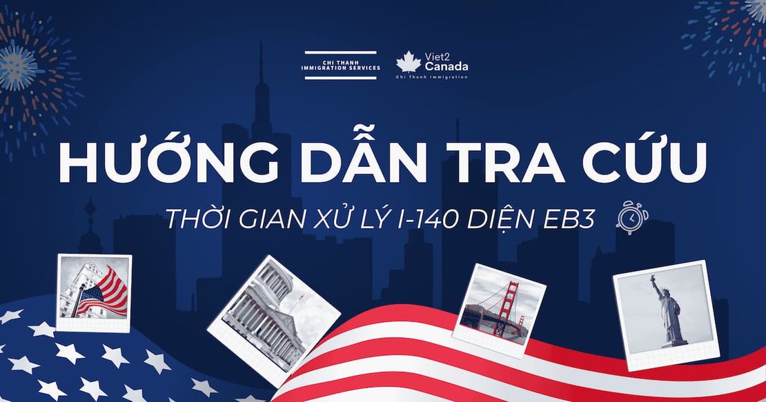 USCIS xử lý I-140 EB3 mất bao lâu? Hướng dẫn tra cứu mới 2025