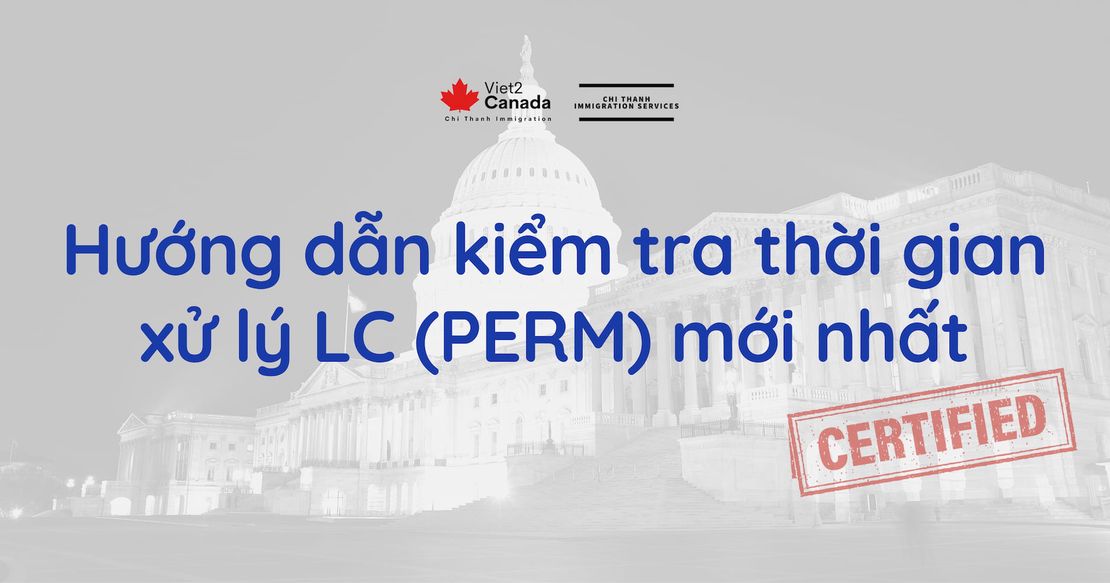 Hướng dẫn kiểm tra thời gian xử lý LC (PERM) mới nhất