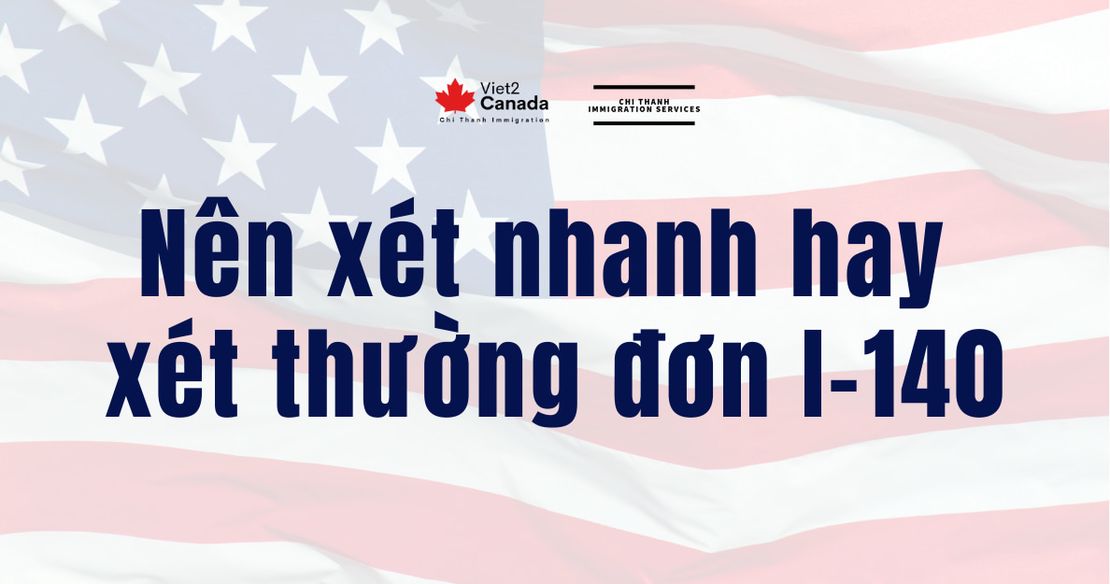 Nên chọn xét nhanh hay xét thường I-140 khi làm hồ sơ EB3?