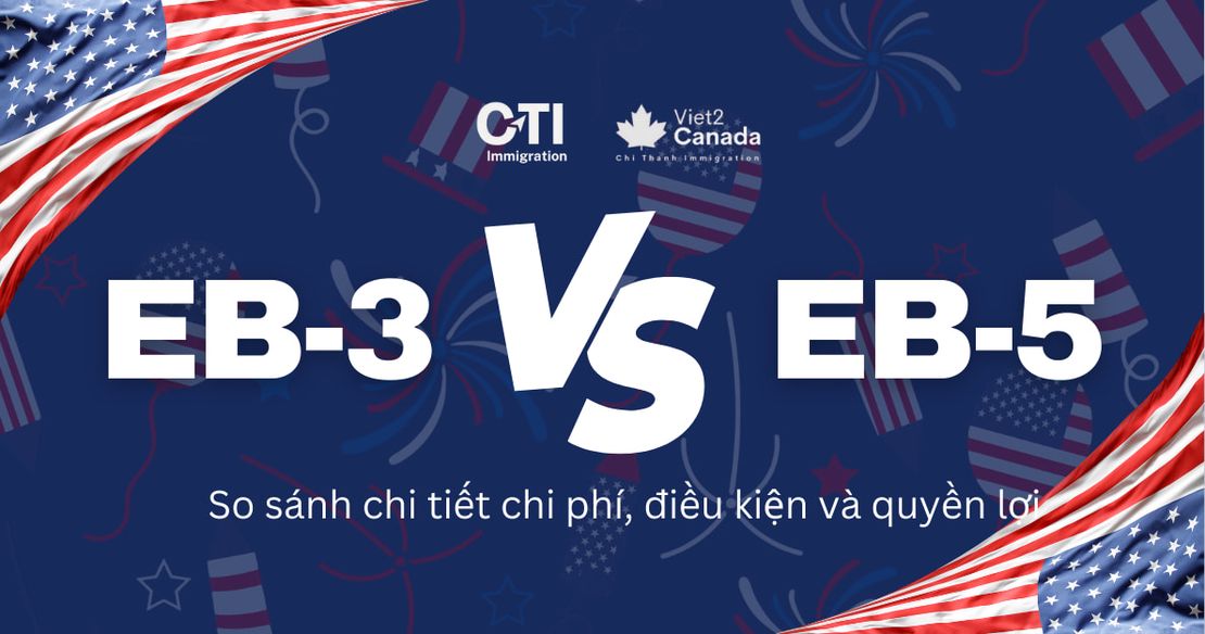 EB-3 vs EB-5: So sánh chi tiết chi phí, điều kiện và quyền lợi