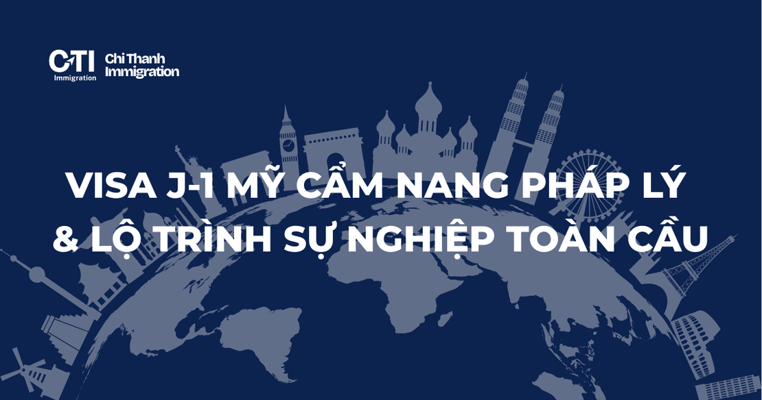 Visa J-1 Mỹ: Cẩm Nang Pháp Lý & Lộ Trình Sự Nghiệp Toàn Cầu